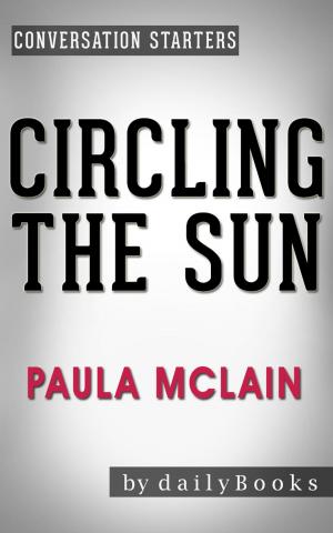 Cover of the book Conversations on Circling the Sun by Paula McLain | Conversation Starters by dailyBooks