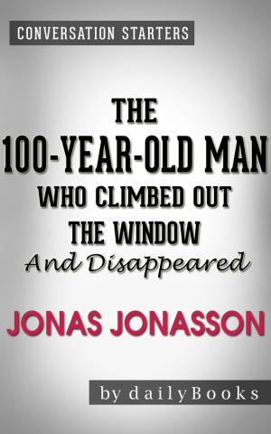 Book cover of Conversations on The 100-Year-Old Man Who Climbed Out the Window and Disappeared: by Jonas Jonasson