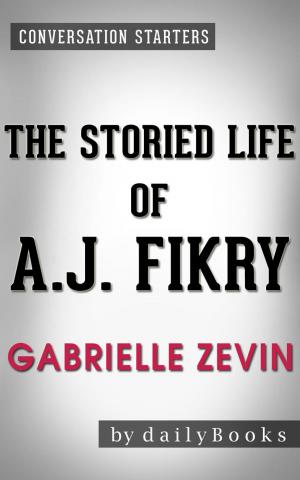 Book cover of Conversation Starters: The Storied Life of A. J. Fikry by Gabrielle Zevin