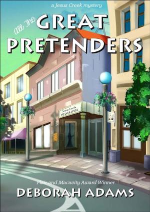 Cover of the book All The Great Pretenders by Deborah Adams