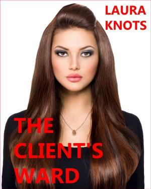 Cover of the book The Client's Ward by Laura Knots