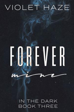 Cover of the book Forever Mine by Violet Haze