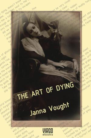 Cover of the book The Art of Dying by Asociaţia Cadrelor Militare în Rezervă şi în Retragere din SRI