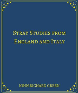Cover of the book Stray Studies from England and Italy by Vernon Lee