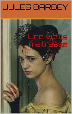 Cover of the book une vieille maitresse by jean féron
