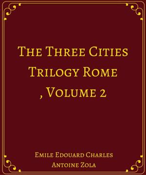 Book cover of The Three Cities Trilogy: Rome, Volume 2