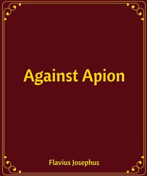 Cover of the book Against Apion by Jacob Abbott