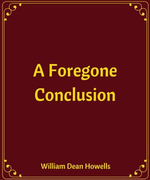 Cover of the book A Foregone Conclusion by Emile Edouard Charles Antoine Zola