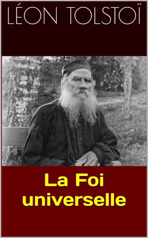 Cover of the book La Foi universelle by Antoine Destutt de Tracy