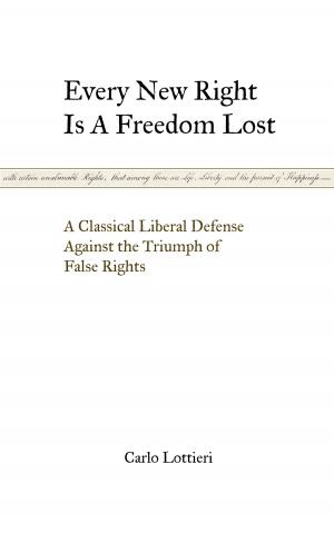 Cover of the book Every New Right is a Freedom Lost by 石地