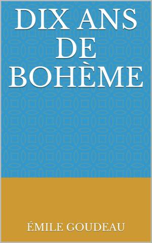 Cover of the book Dix ans de bohème by Jacques Boulenger