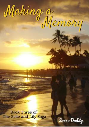 Cover of the book Zeke and Lily (Book Three): Making a Memory by Vanessa Cardui
