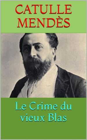 Cover of the book Le Crime du vieux Blas by Arthur Rimbaud