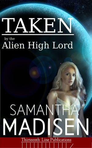 Cover of the book Taken by the Alien High Lord by Jason Lenov