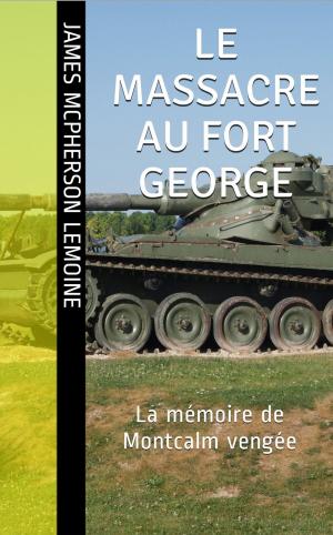 Cover of the book Le massacre au Fort George by Herbert George Wells