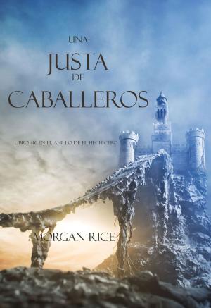 Cover of the book Una Justa de Caballeros (Libro #16 El Anillo del Hechicero) by C. Lee McKenzie