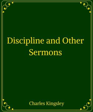 Cover of the book Discipline and Other Sermons by Charles Haddon Spurgeon