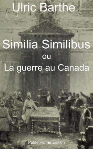 Cover of the book Similia Similibus ou La guerre au Canada by Paul Verlaine