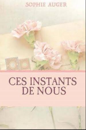 Book cover of Ces instants de nous