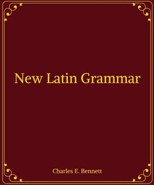 Cover of the book New Latin Grammar by COLONEL JOHN BIDDULPH