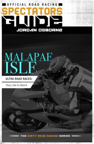 Cover of Malapae Isle Ultra Road Races: They Like to Watch