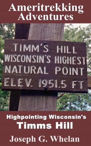 Cover of Ameritrekking Adventures: Highpointing Wisconsin's Timms Hill