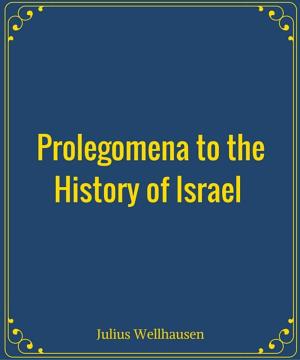 Cover of the book Prolegomena to the History of Israel by John Ruskin