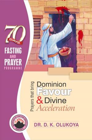 Cover of the book 70 Days Fasting and Prayer Programme 2016 Edition : Prayers that bring dominion favour and divine acceleration by Isaac Prather