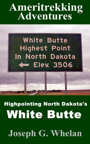 Book cover of Ameritrekking Adventures: Highpointing North Dakota's White Butte