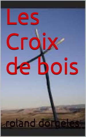 Cover of the book la croix de bois by ROMAIN ROLLAND