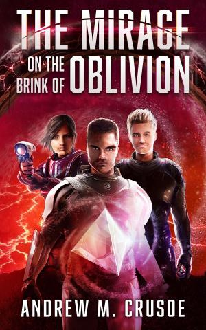 Cover of the book The Mirage on the Brink of Oblivion by Chris Dietzel