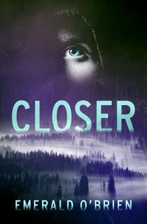 Cover of the book Closer by Victoria Roberts, C. A. Roberts