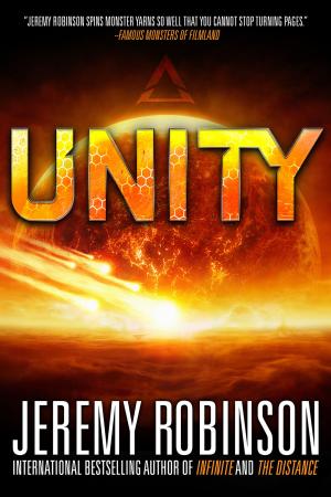 Cover of the book Unity by Jeremy Robinson, Ethan Cross, Kane Gilmour