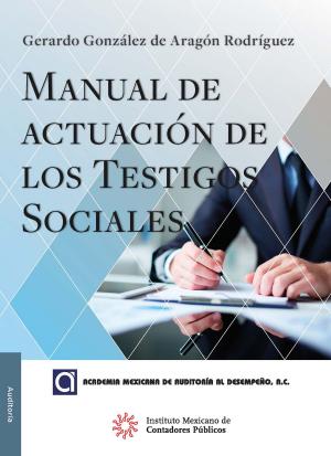 Cover of the book Manual de actuación de los testigos sociales by Comisión Técnica de Calidad IMCP