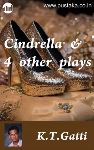 Cover of the book Cinderella And Other Plays by Dr.K.S.Subramanian