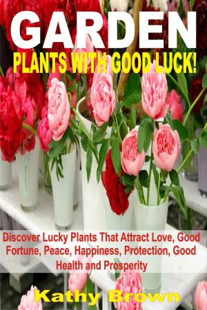 bigCover of the book Garden Plants With Good Luck! by 