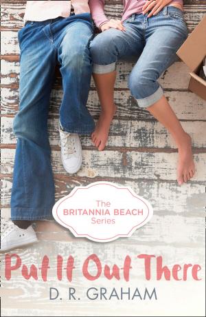 Book cover of Put It Out There (Britannia Beach, Book 1)