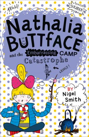 Cover of the book Nathalia Buttface and the Embarrassing Camp Catastrophe (Nathalia Buttface) by Peter Archbishop. Carnley