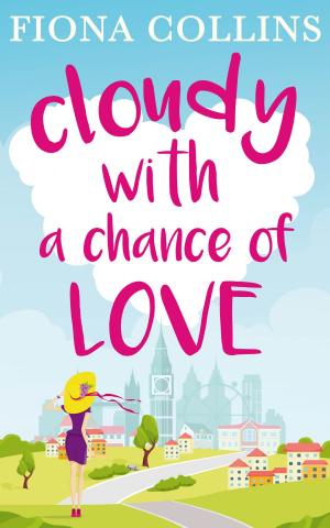 Cover of the book Cloudy with a Chance of Love by Ben Pimlott