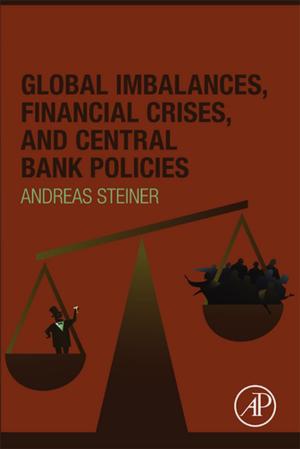 Cover of the book Global Imbalances, Financial Crises, and Central Bank Policies by John C. Lindon, George E. Tranter, David Koppenaal