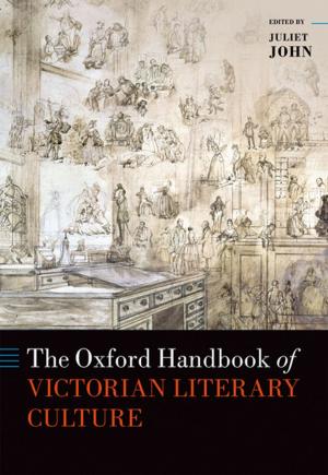 Cover of the book The Oxford Handbook of Victorian Literary Culture by Susan Burge, Rubeta Matin, Dinny Wallis