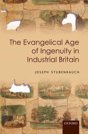 Cover of the book The Evangelical Age of Ingenuity in Industrial Britain by Matthew Flinders
