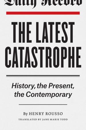 Cover of the book The Latest Catastrophe by Traci Burch