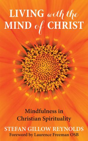 Cover of Living With The Mind of Christ: Mindfulness and Christian Spirituality