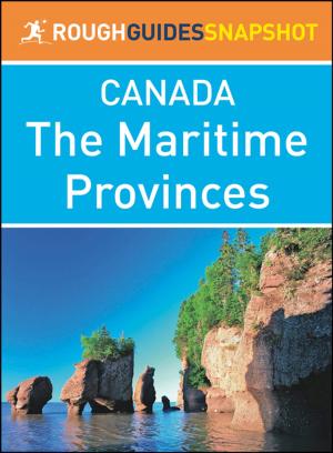 Cover of the book The Maritime Provinces (Rough Guides Snapshot Canada) by Berlitz