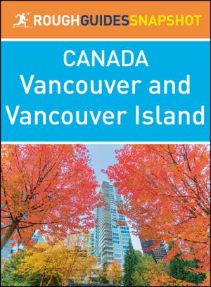 Cover of the book Vancouver and Vancouver Island (Rough Guides Snapshot Canada) by Berlitz