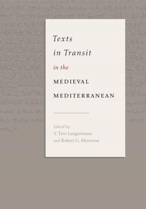 Cover of the book Texts in Transit in the Medieval Mediterranean by Martine Reid