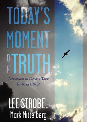 Cover of the book Today's Moment of Truth by Lee Strobel
