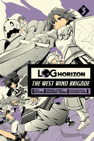 Book cover of Log Horizon: The West Wind Brigade, Vol. 3
