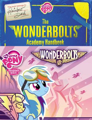 Cover of the book My Little Pony: The Wonderbolts Academy Handbook by Cressida Cowell